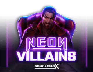 Neon Villains Doublemax Betano